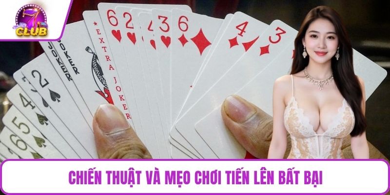 Chiến thuật và mẹo chơi tiến lên bất bại