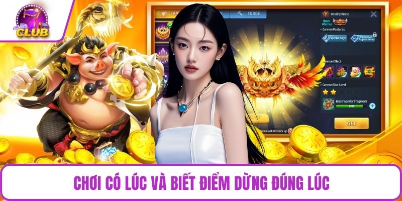 Chơi có lúc và biết điểm dừng đúng lúc