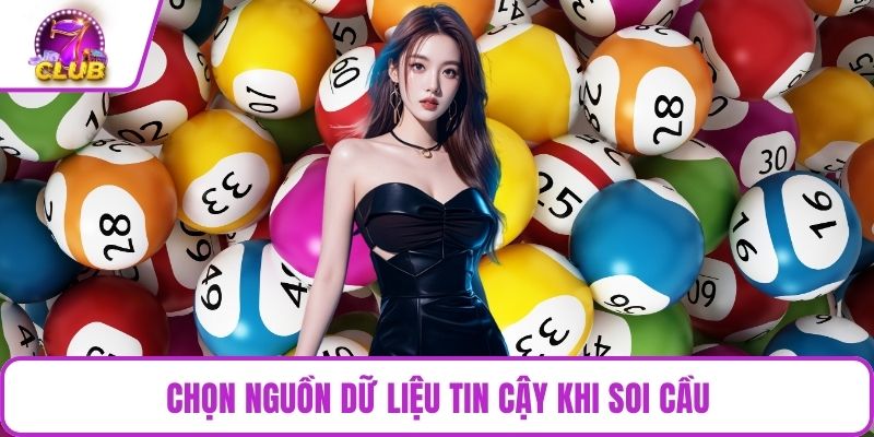 Chọn nguồn dữ liệu tin cậy khi soi cầu