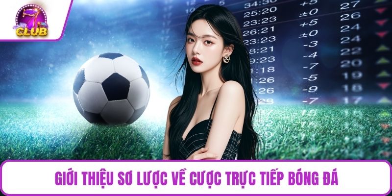 Giới thiệu sơ lược về cược trực tiếp bóng đá