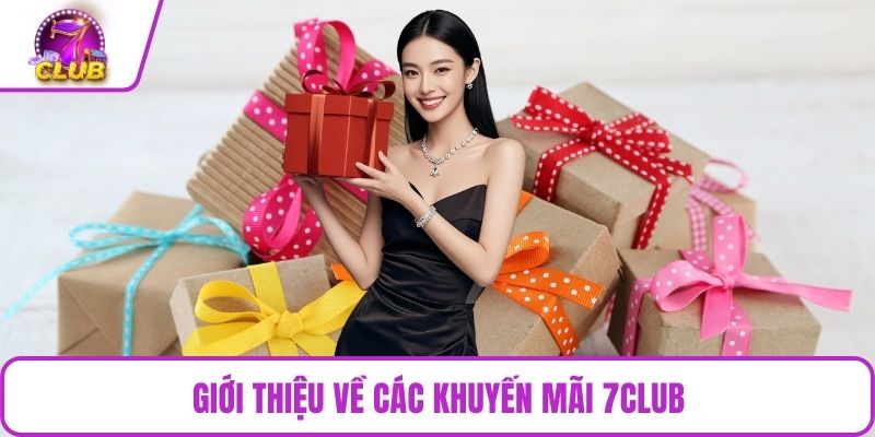 Giới thiệu về các khuyến mãi 7CLUB