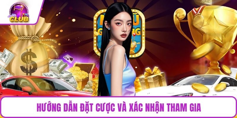 Hướng dẫn đặt cược và xác nhận tham gia