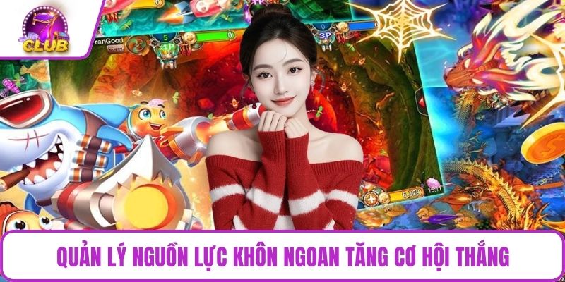 Quản lý nguồn lực khôn ngoan tăng cơ hội thắng