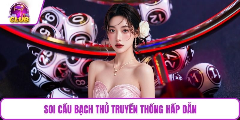 Soi cầu bạch thủ truyền thống hấp dẫn