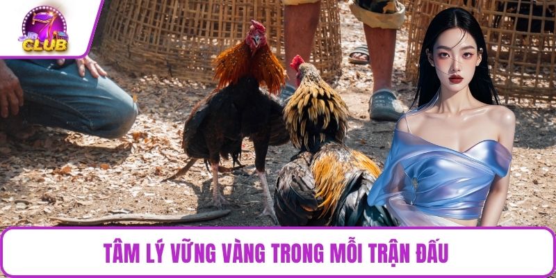 Tâm lý vững vàng trong mỗi trận đấu 