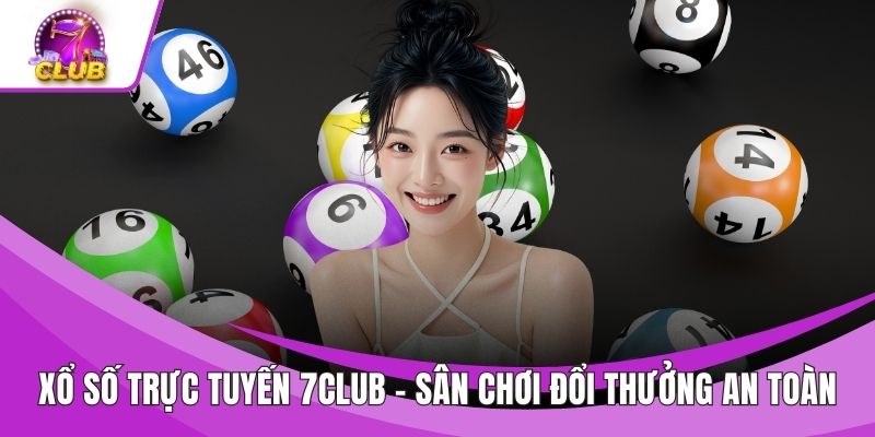Xổ Số Trực Tuyến 7CLUB